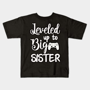 Leveled Up To Big Sister Kids T-Shirt